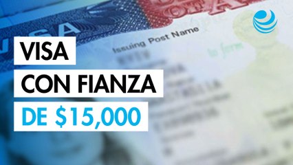EU propone fianza de hasta $15,000 para solicitantes de visa