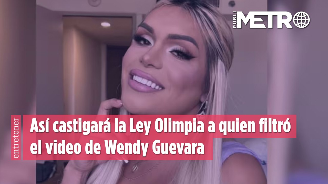Así castigará la Ley Olimpia a quien filtró el video de Wendy Guevara