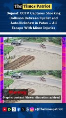Gujarat: CCTV Captures Shocking Collision Between Cyclist and Auto-Rickshaw in Patan — All Escape With Minor Injuries
