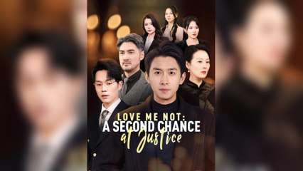 Love Me Not: A Second Chance Of Justice