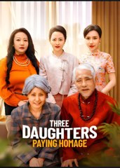 THREE DAUGHTERS PAYING HOMAGE- Drama FULL MOVIES ENGLISH SUB