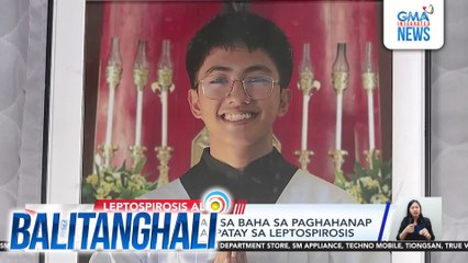 Lalaking nababad sa baha sa paghahanap sa kaniyang ama, patay sa leptospirosis | Balitanghali