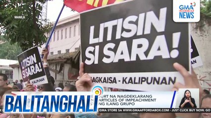 Desisyon ng SC na nagdeklarang unconstitutional ang articles of impeachment vs. VPSD, ipinoprotesta ng ilang grupo | Balitanghali