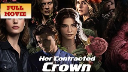 Her Contracted Crown Full Movie