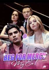 BEG FOR MERCY EX HUSBAND