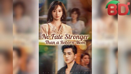 No Fate Stronger Than A Reborn Mom - Full Movie