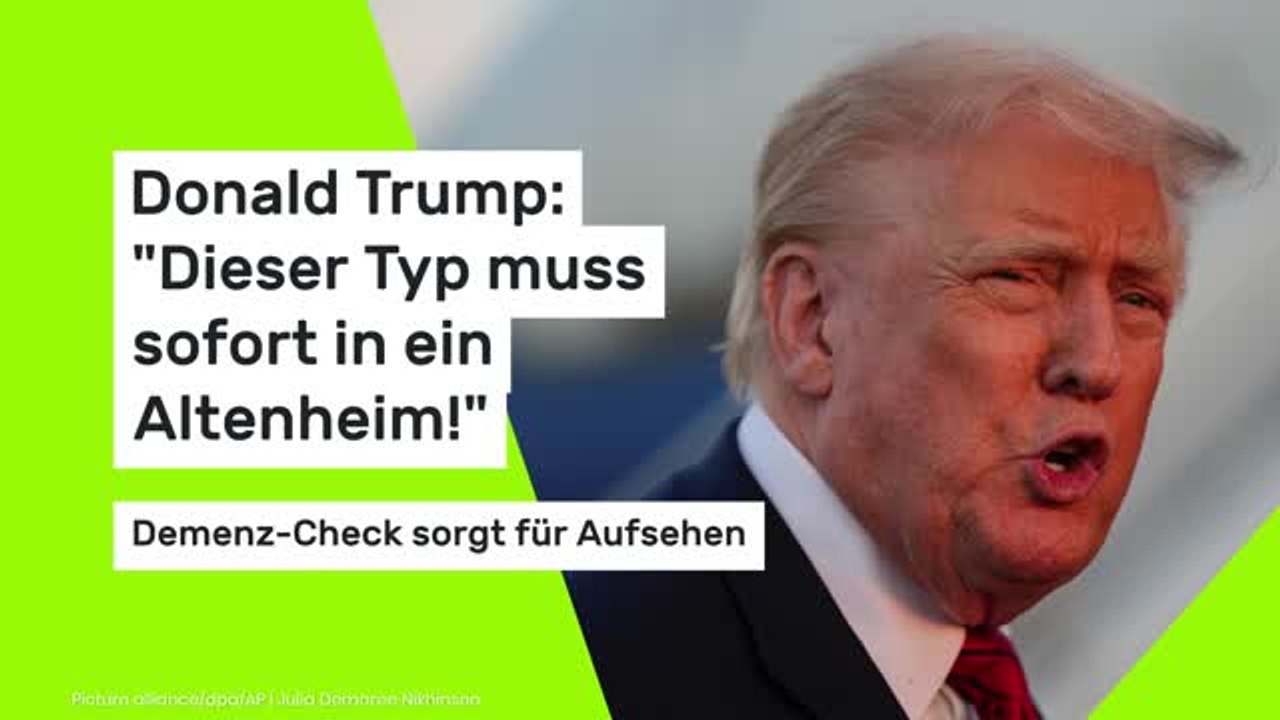 Donald Trump: 'Dieser Typ muss sofort in ein Altenheim!' Demenz-Check sorgt für Aufsehen