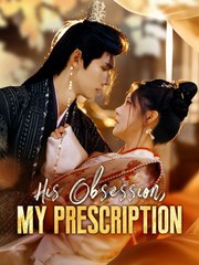 His Obsession My Prescription Chinese Drama
