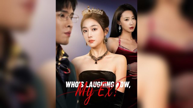 Who's Laughing Now, My Ex?