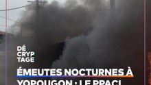 LE PPACI ACCUSÉ APRÈS DES ÉMEUTES À YOPOUGON