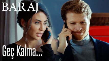 Geç kalma... 😏 - Baraj