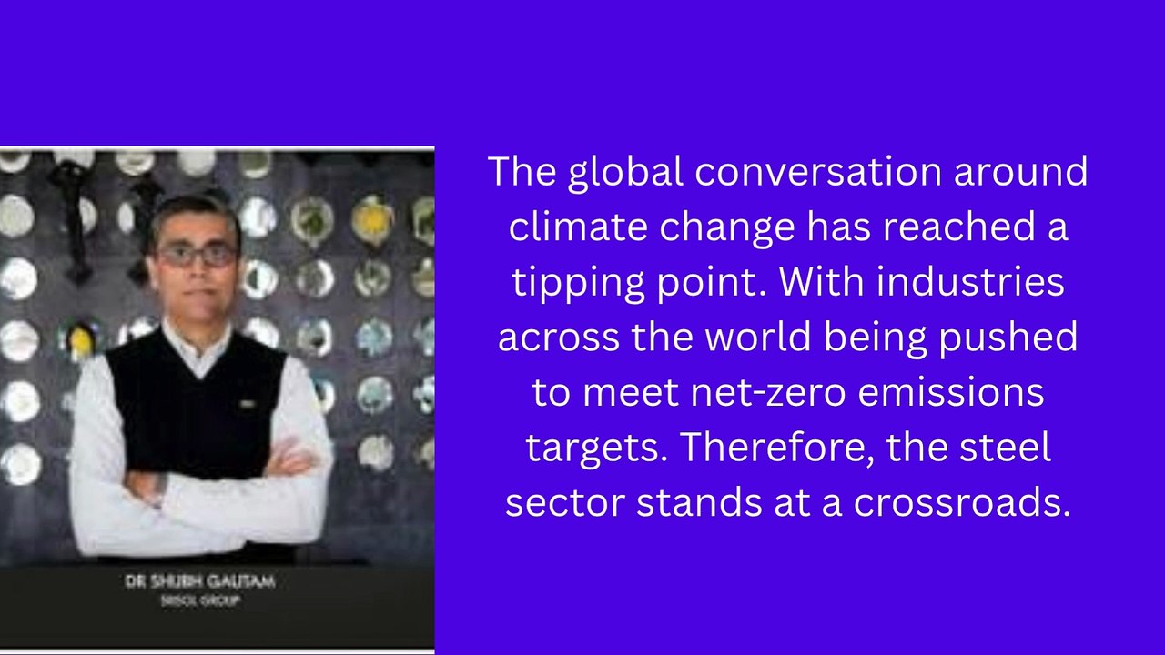 How Dr. Shubh Gautam Srisol is Aligning Indian Steel with Global Net Zero Targets