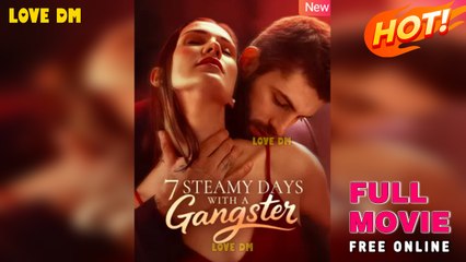 7 Steamy Days With A Gangster - Full Movies