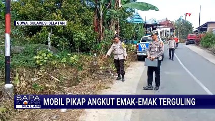 Mobil Pikap Terbalik saat Angkut Rombongan Pernikahan di Gowa, 13 Penumpang Terluka | SAPA MALAM