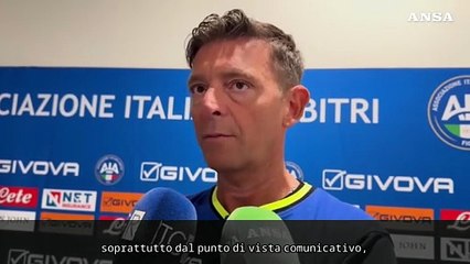 Rocchi: "L'arbitro spieghera' allo stadio la decisione Var"
