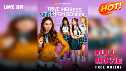 True Heiress Saves High School - Full Movie