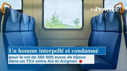 Un homme interpellé et condamné pour le vol de 350 000 euros de bijoux dans un TGV entre Aix et Avignon