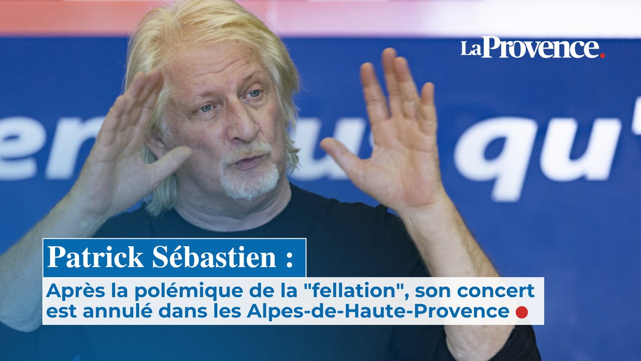 Patrick Sebastien : Après la polémique de la "fellation", son concert  est annulé dans les Alpes-de-Haute-Provence
