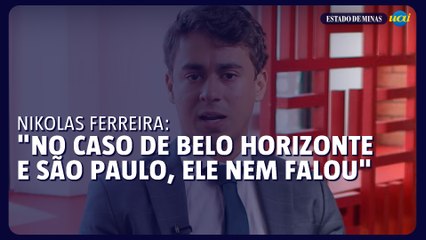 Nikolas: "No caso de Belo Horizonte e São Paulo, ele (Bolsonaro) nem falou"