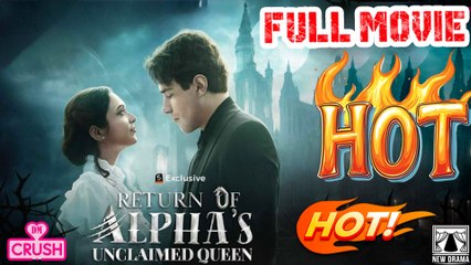[Hot] 🎬 Return of the Alpha 's Unclaimed Queen (Shortmax) Full Movie | Mini Drama 2025 | Emotional Romance -  Short Drama - Drama Short - #FullMovie