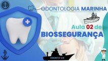 Biossegurança /// AULA 02 - Marinha - Odontologia