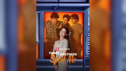 Three Brothers Spoil Me (2025) - FULL [Eng Sub]