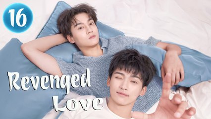Revenged Love – Episode 16 (2025) | Crime Drama with EngSub