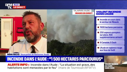 Incendie dans l'Aude: "Nous avons 1.500 hectares parcourus et nous avons dépassé les 800 pompiers sur le terrain", annonce Rémi Recio, sous-préfet de Narbonne