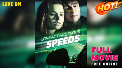 Love At Dangerous Speeds - Full Movie