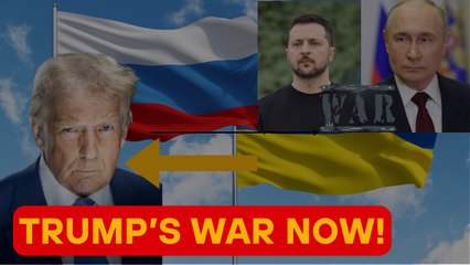 Trump Now Owns the Ukraine War – Here’s Why
