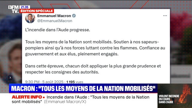 Incendie dans l'Aude: Tous les moyens de la Nation sont mobilisés , déclare Emmanuel Macron, sur X
