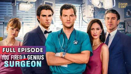 You Fired A Genius Surgeon - Full Movie