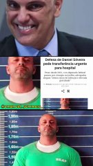 Defesa de Daniel Silveira precisa ir urgente para hospital