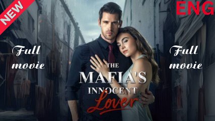 The mafia's Innocent lover Shortdrama full episode