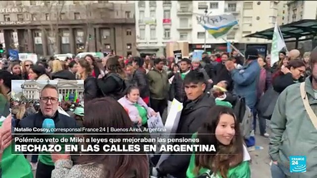 Informe desde Buenos Aires: manifestaciones tras veto de Milei a aumento de pensiones