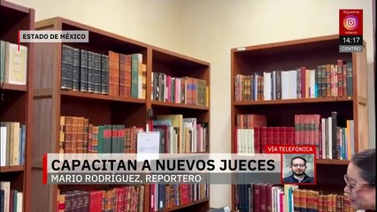 La capacitación de jueces electos en Edomex culminará en agosto