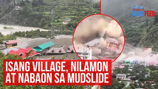 Uttarakhand cloudburst – Isang village, nilamon at nabaon sa mudslide | GMA Integrated Newsfeed