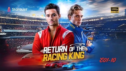 Return Of The Racing King (2025) - FULL [Eng Sub]
