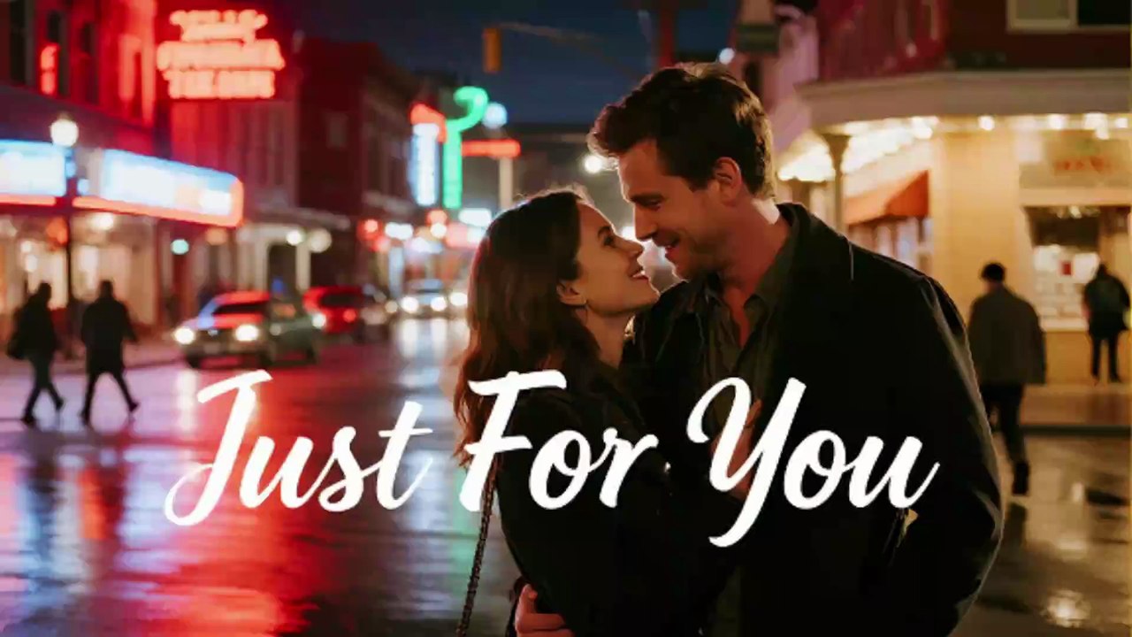 Just For You