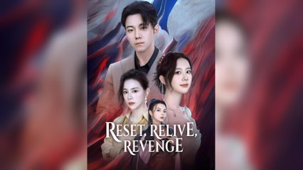 Reset, Relive, Revenge