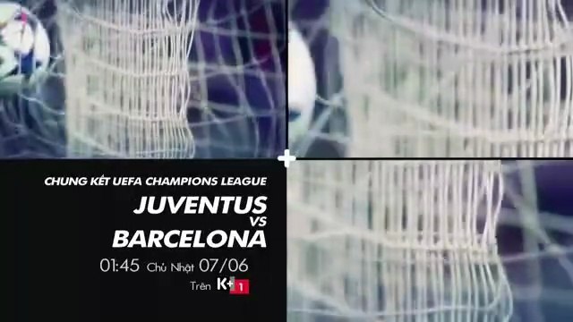 Chung Kết UEFA Champions League 2014/15 : Juventus - Barcelona | Trailer trên K+1 HD