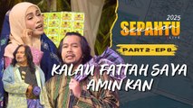 Sepahtu Reunion Live 2025 PART 2 EP 8| KALAU FATTAH SAYA AMIN KAN