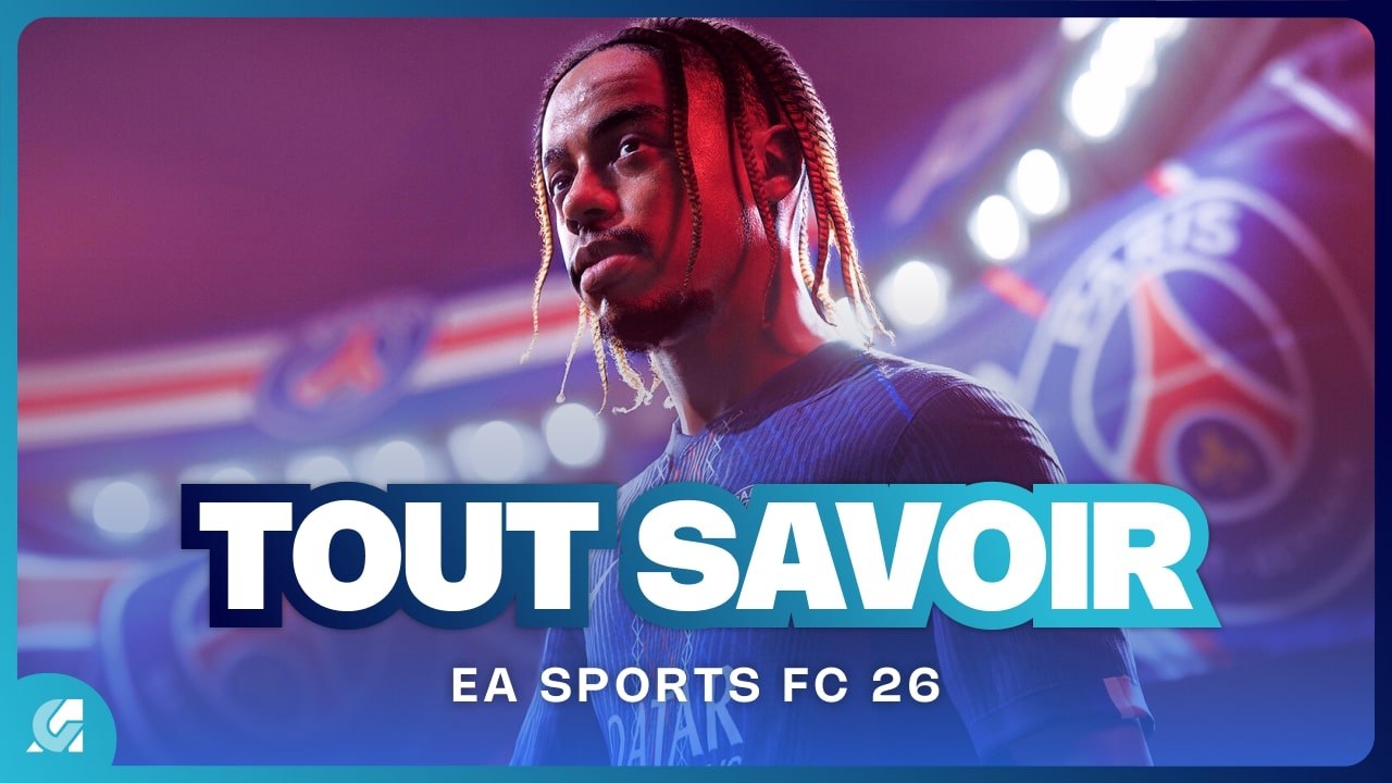 EA Sports FC 26 - Tout savoir du jeu de football