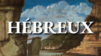 Hébreux | La Bible | Nouveau Testament