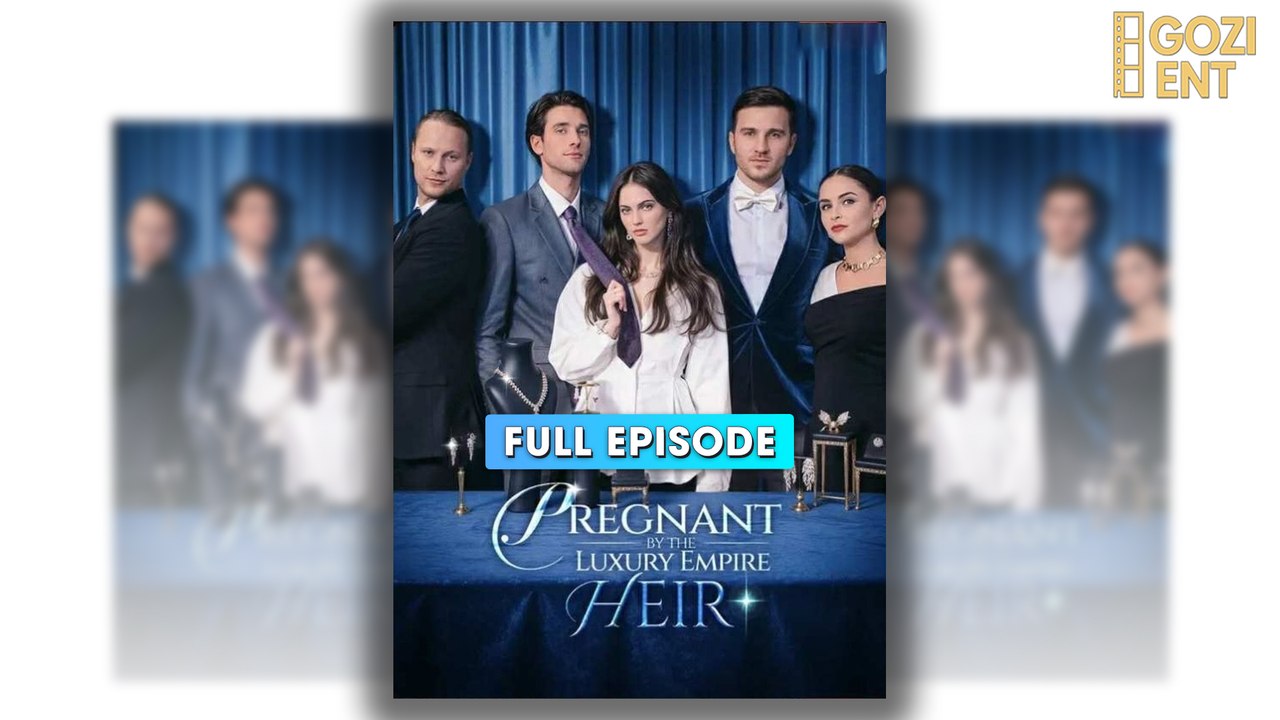Pregnant by the Luxury Empire Heir [ SHORT DRAMA | FULL ]