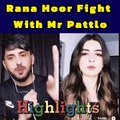 Rana Hoor Fight With Mr Pattlo