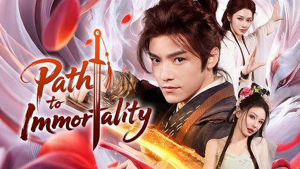 Path to immortality Chinese Drama - English Sub