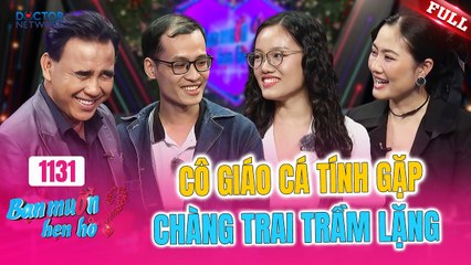 Bạn Muốn Hẹn Hò - Tập 1131