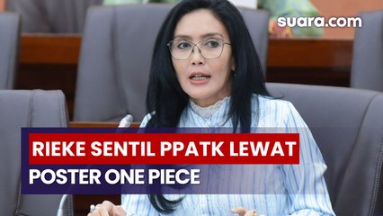 Posting Poster One Piece, Rieke Diah Pitaloka Colek PPATK: Ada yang Gemeter