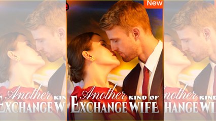 Another Kind of Exchange Wife (2025) - FULL MOVIE [Eng Sub]
